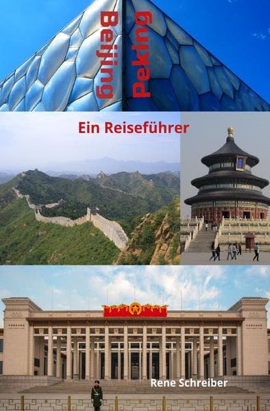 Beijing (Peking) Ein Reiseführer