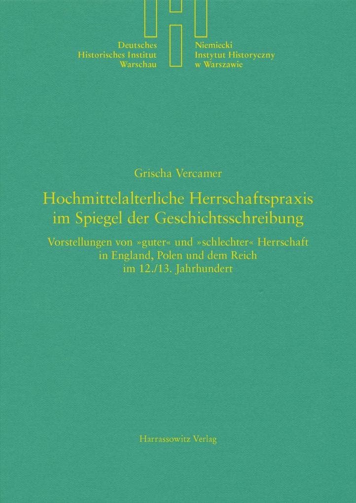 Hochmittelalterliche Herrschaftspraxis im Spiegel der Geschichtsschreibung