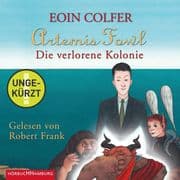 Artemis Fowl - Die verlorene Kolonie (Ein Artemis-Fowl-Roman 5)