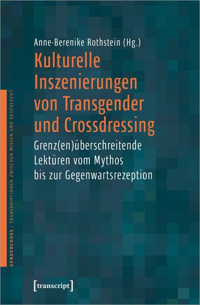 Kulturelle Inszenierungen von Transgender und Crossdressing