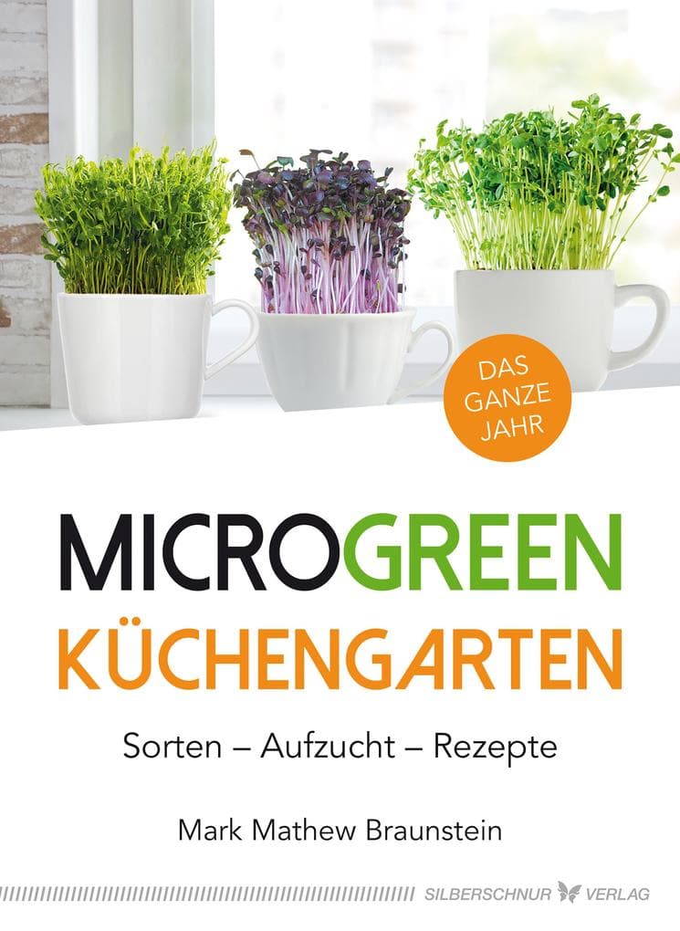 MicroGreen Küchengarten: Sorten - Aufzucht - Rezepte