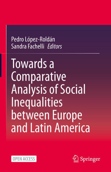 Towards a Comparative Analysis of Social Inequalities between Europe and Latin America