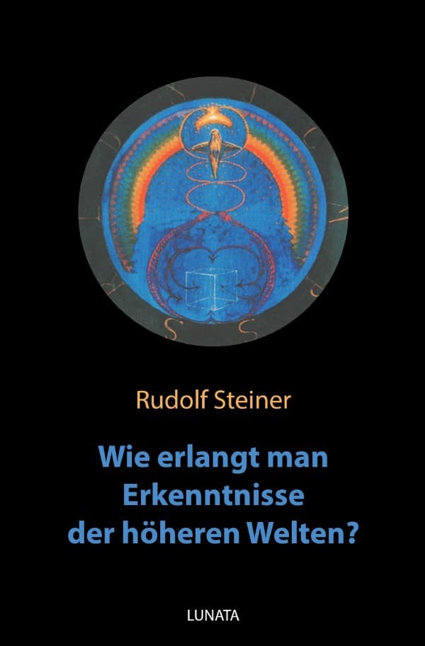 Wie erlangt man Erkenntnisse der hoheren Welten?