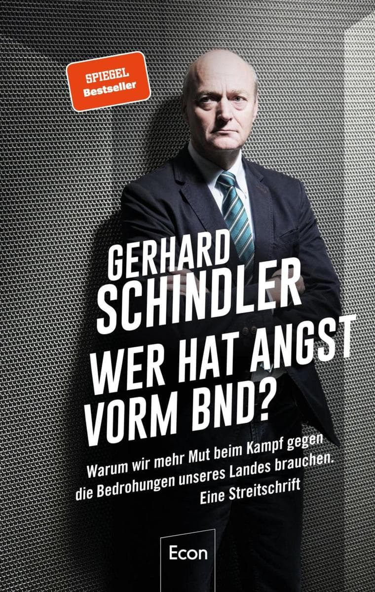 Wer hat Angst vorm BND?: Warum wir mehr Mut beim Kampf gegen die Bedrohungen unseres Landes brauchen. Eine Streitschrift