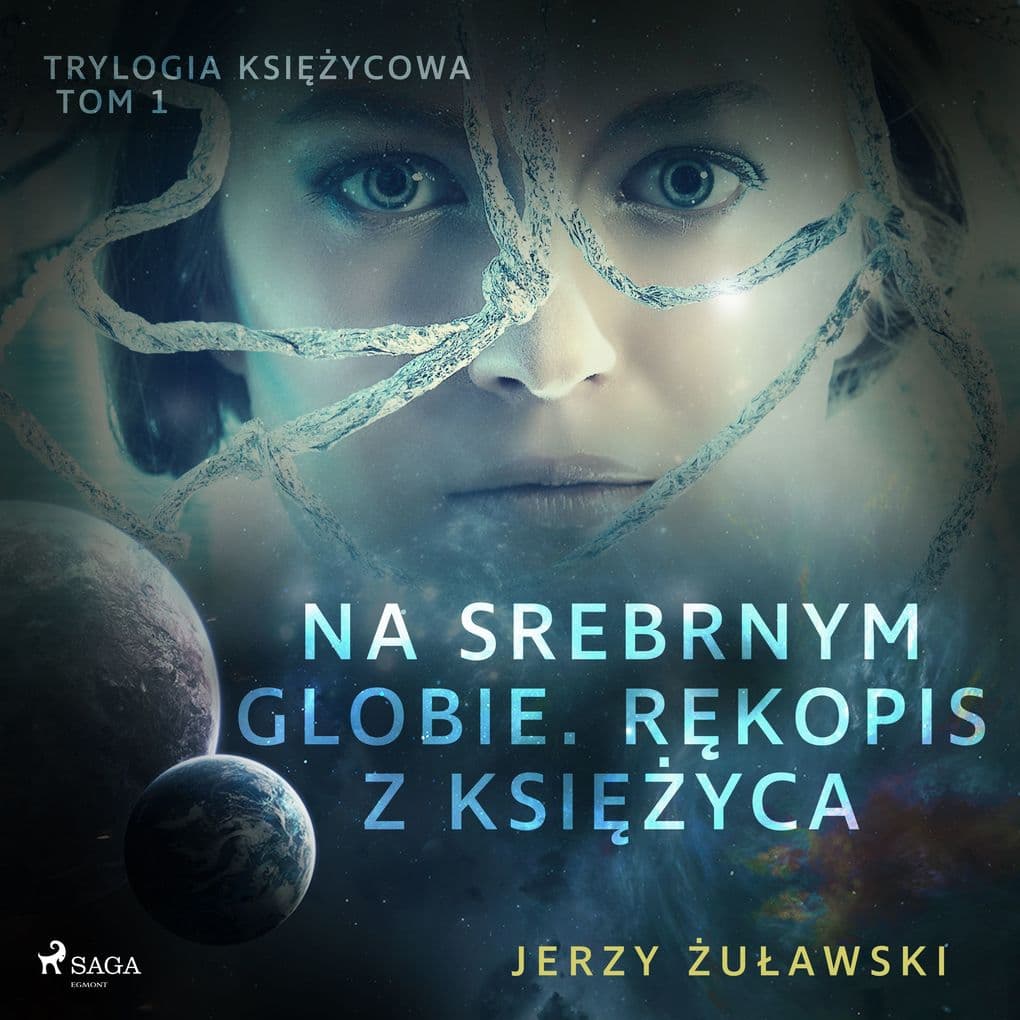 Trylogia ksiycowa 1: Na srebrnym globie. Rkopis z Ksiyca