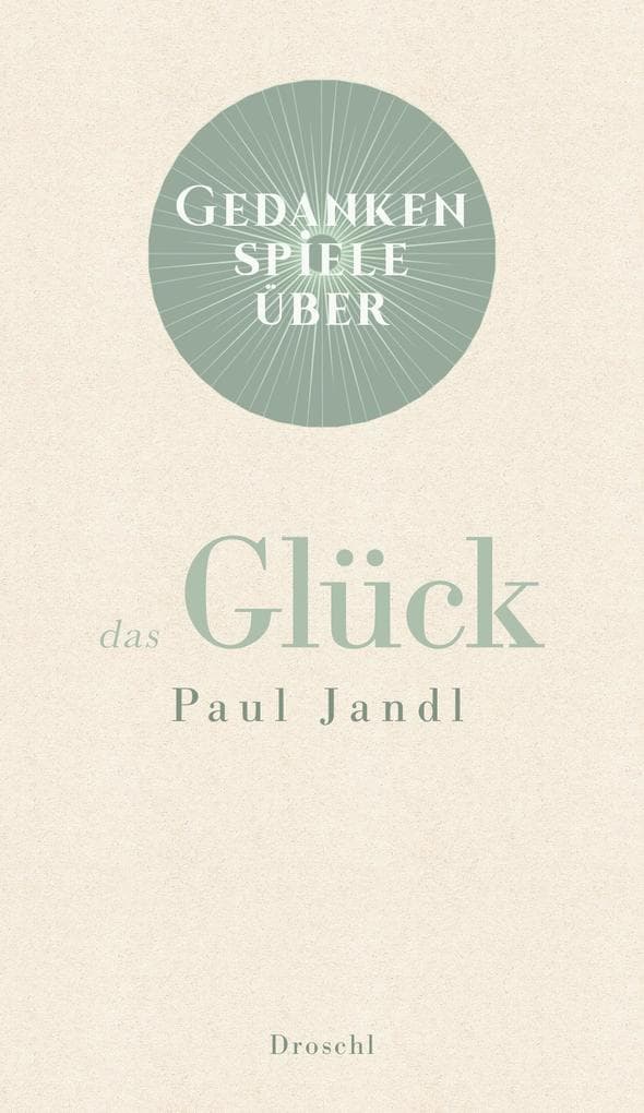 Gedankenspiele über das Glück