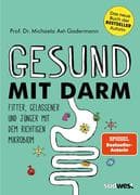Gesund mit Darm. Fitter, gelassener und jünger mit dem richtigen Mikrobiom