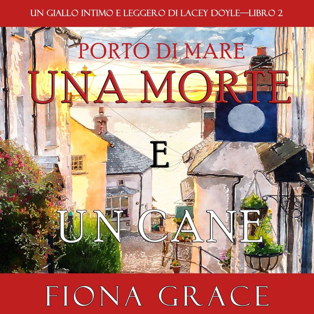 Una morte e un cane (Un giallo intimo e leggero di Lacey DoyleLibro 2)