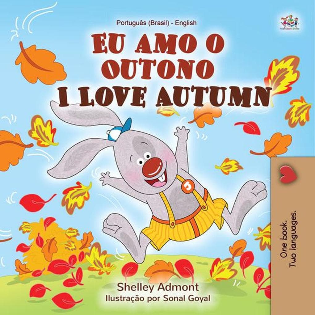 Eu amo o Outono I Love Autumn (Portuguese English Bilingual Collection)