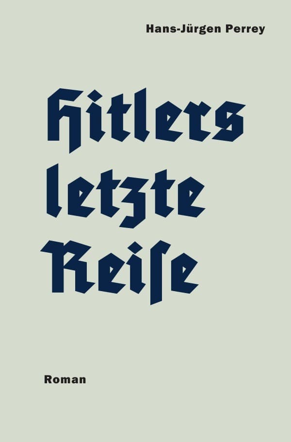 Hitlers letzte Reise