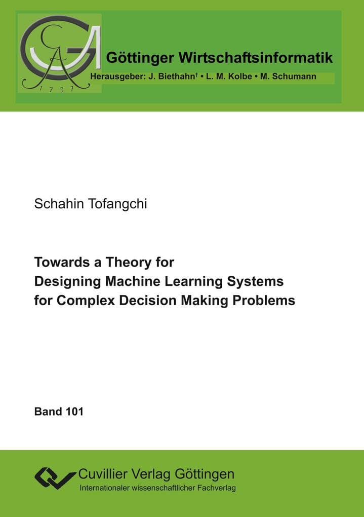 Towards a Theory for Designing Machine Learning Systems for Complex Decision Making Problems