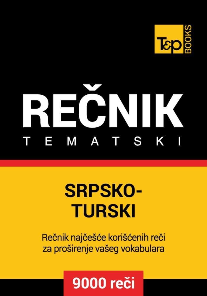 Srpsko-Turski tematski recnik - 9000 korisnih reci