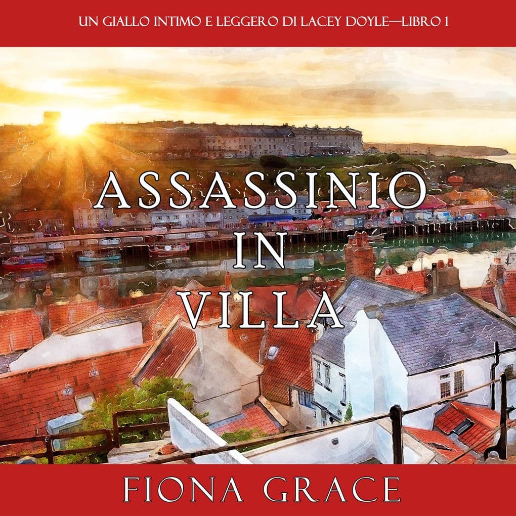 Assassinio in villa (Un giallo intimo e leggero di Lacey DoyleLibro 1)