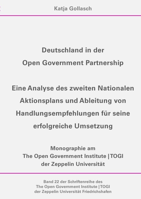 Deutschland in der Open Government Partnership: Eine Analyse des zweiten Nationalen Aktionsplans und Ableitung von Handlungsempfehlungen für seine erfolgreiche Umsetzung