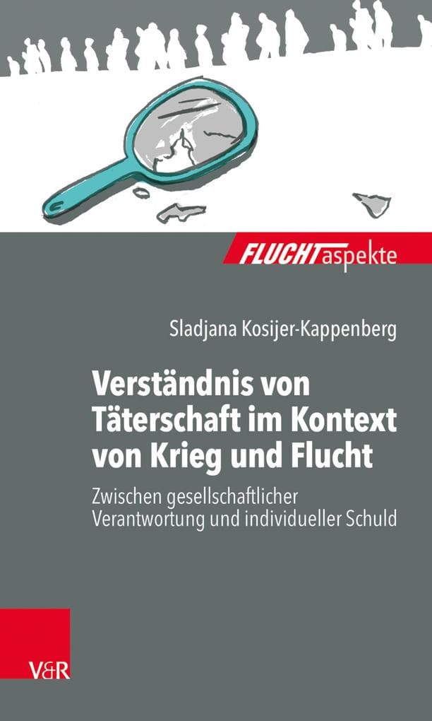 Verständnis von Täterschaft im Kontext von Krieg und Flucht