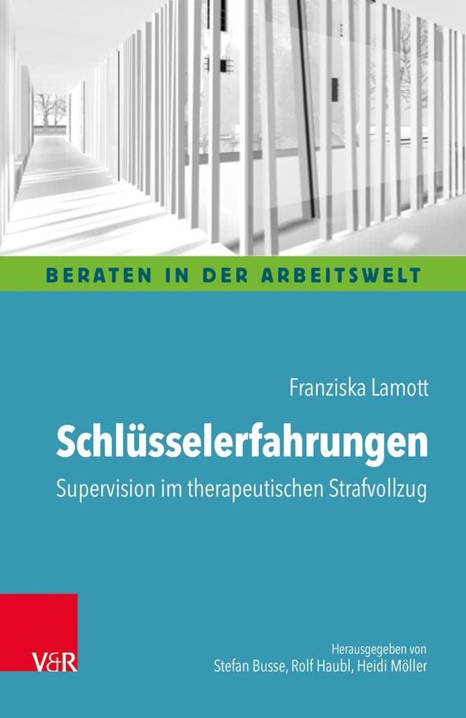 Schlüsselerfahrungen: Supervision im therapeutischen Strafvollzug
