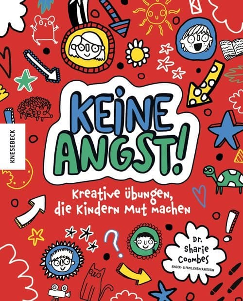 Keine Angst!: Kreative Übungen, die Kindern Mut machen