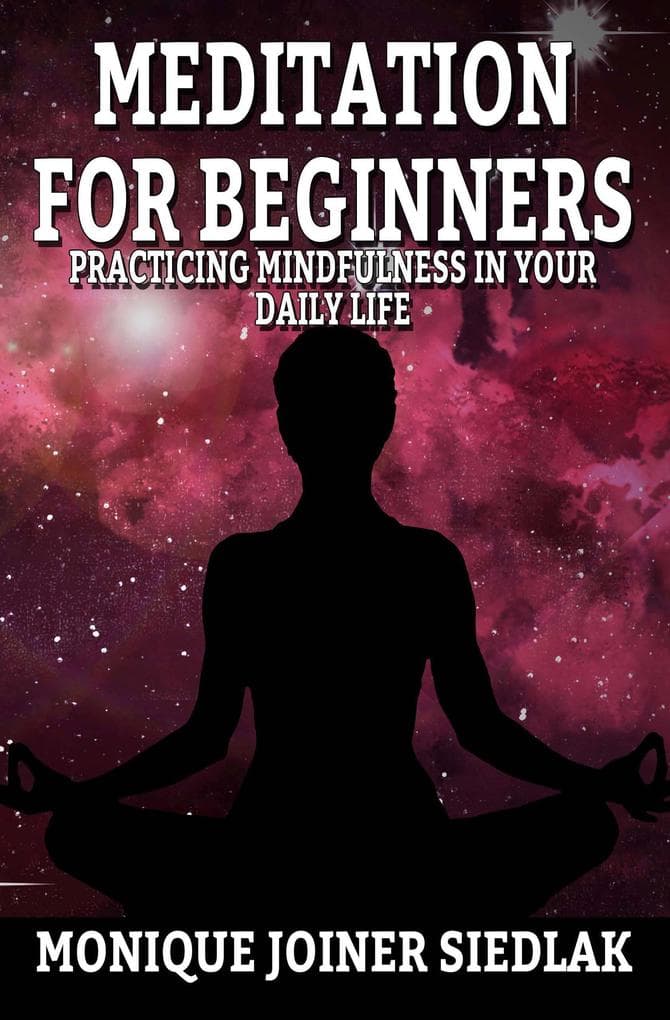 Meditation for Beginners (Spiritual Growth and Personal Development, #3)