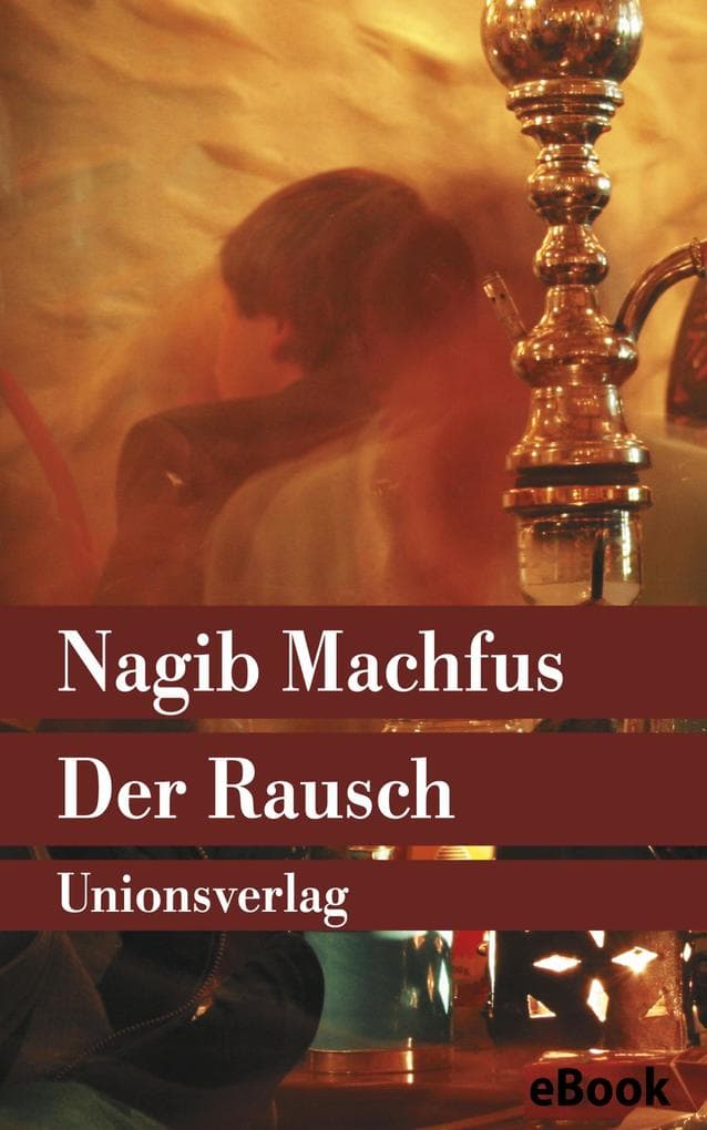 Der Rausch: Roman