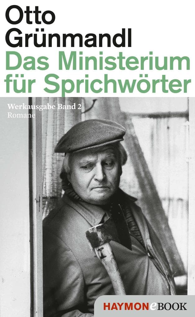 Das Ministerium für Sprichwörter: Werkausgabe Band 2. Romane