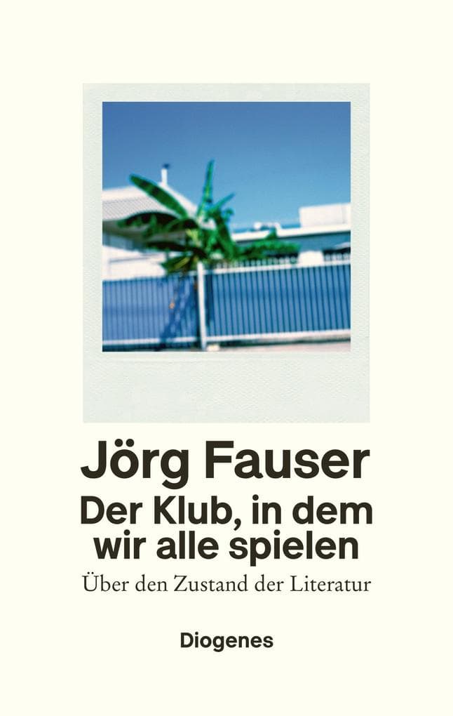 Der Klub, in dem wir alle spielen: Über den Zustand der Literatur
