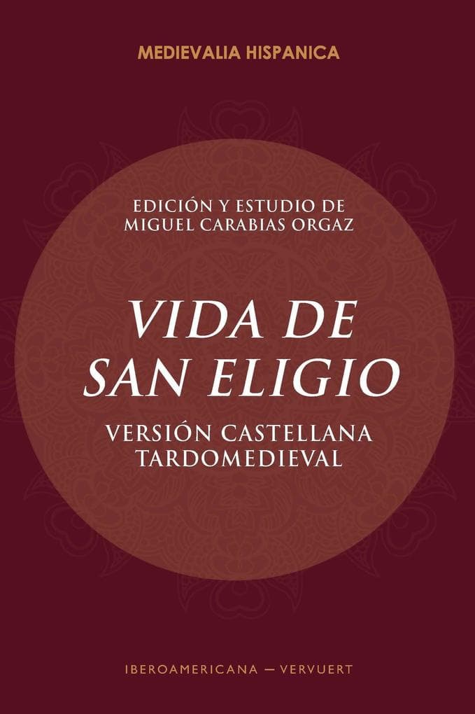 Vida de San Eligio : versión castellana tardomeviedal