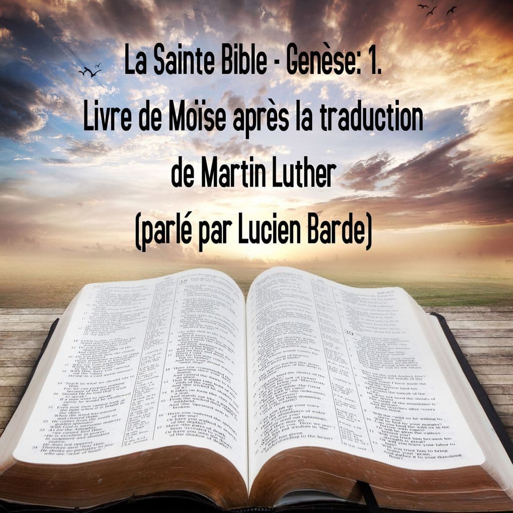 La Sainte Bible - Genèse: 1. Livre de Moïse après la traduction de Martin Luther