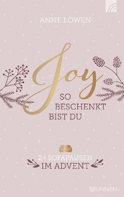 JOY - So beschenkt bist du: 24 Sofapausen im Advent