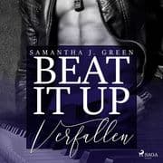 Beat it up verfallen