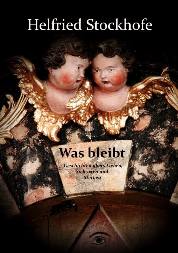 Was bleibt: Geschichten übers Lieben, Sich-irren und Sterben