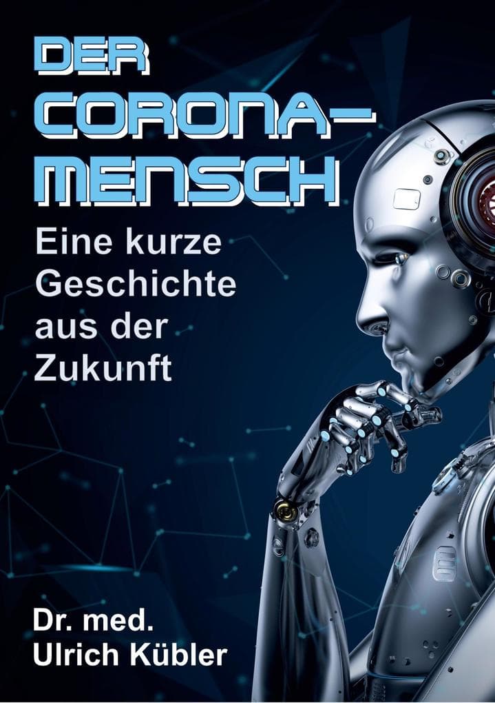 Der Corona-Mensch: Eine kurze Geschichte aus der Zukunft