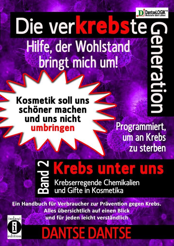 Die verKREBSte Generation - Hilfe, der Wohlstand bringt mich um! Band 2