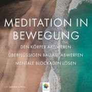 Meditation in Bewegung * Den Körper aktivieren, überflüssigen Ballast abwerfen mentale Blockaden auf