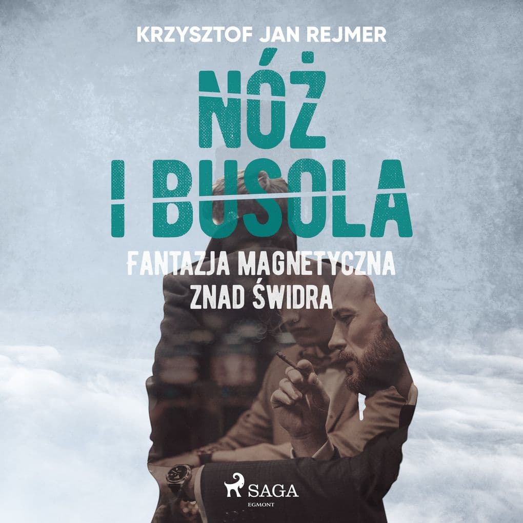 Nó i busola. Fantazja magnetyczna znad widra