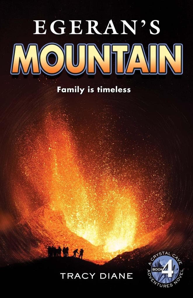 Egeran's Mountain: Family is timeless (Crystal Cave Adventures, #4)