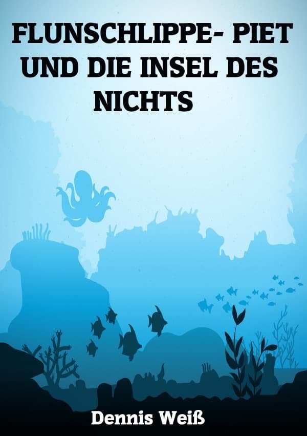 Flunschlippe- Piet und die Insel des Nichts
