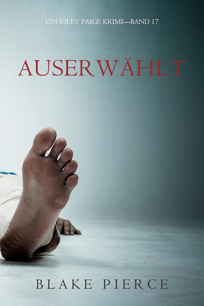 Auserwählt (Ein Riley Paige Krimi - Band 17)