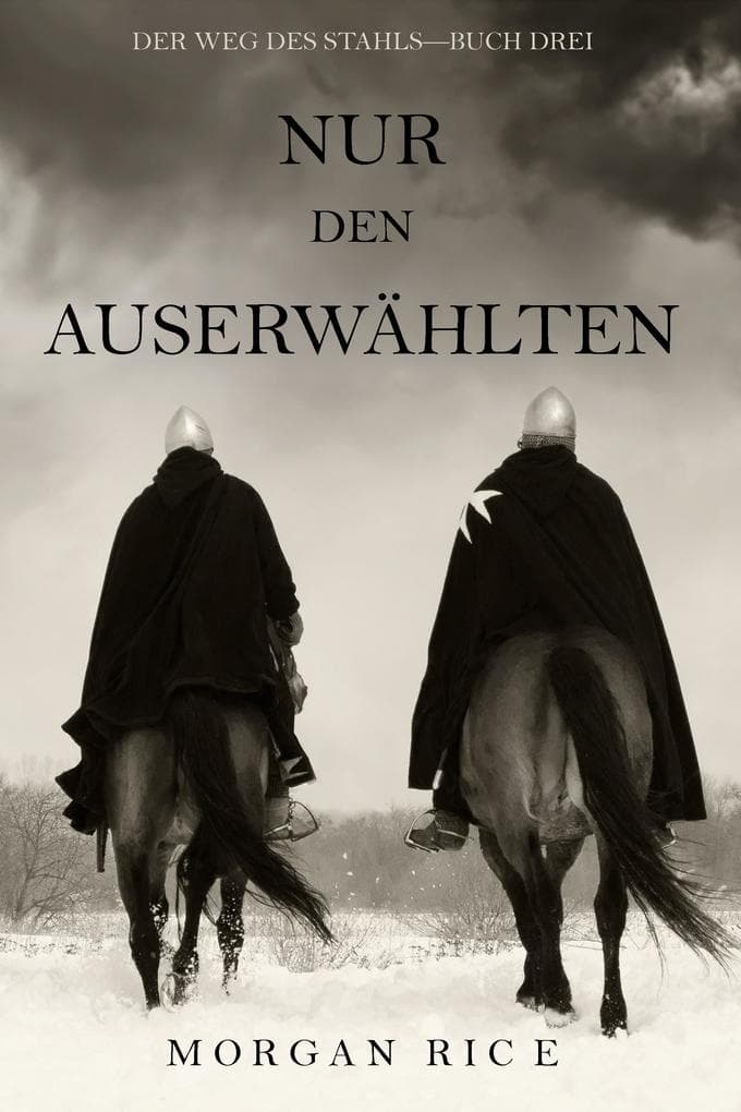 Nur den Auserwählten (Der Weg des Stahls-Buch Drei)