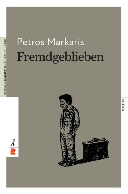 Fremdgeblieben: Edition Romiosini/Theater