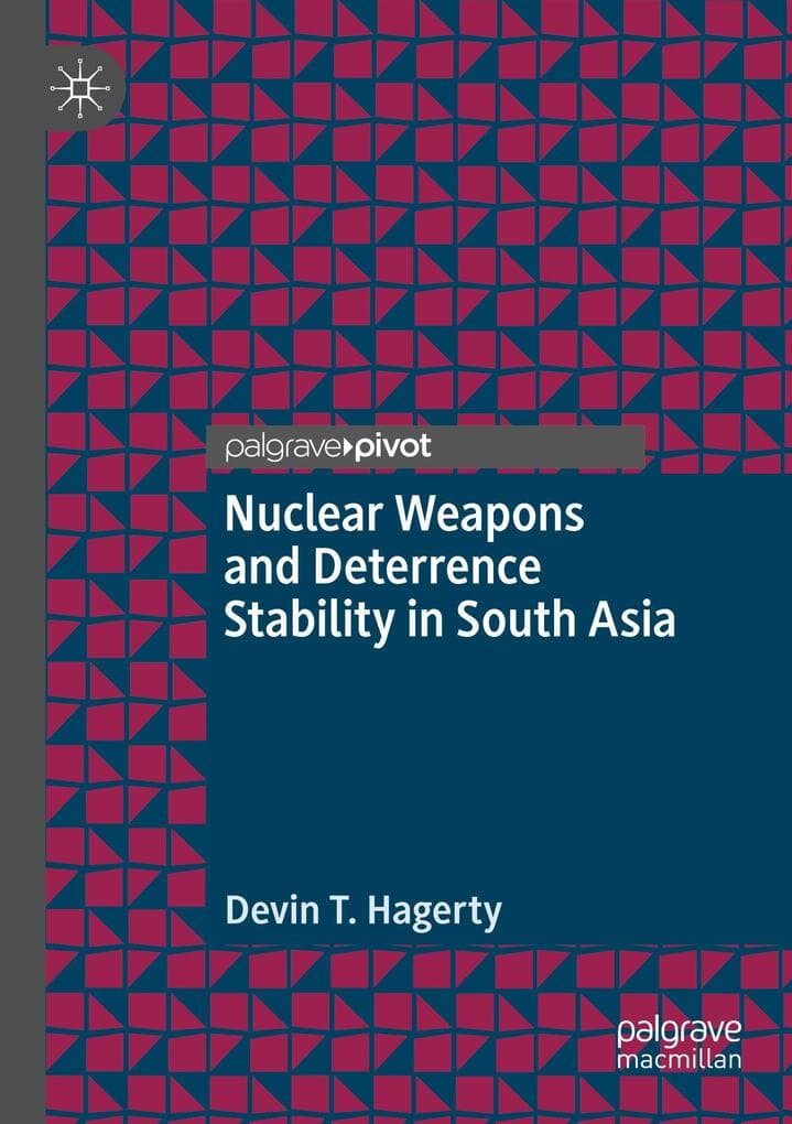 Nuclear Weapons and Deterrence Stability in South Asia