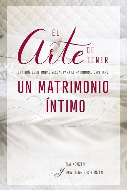 El Arte de Tener Un Matrimonio Íntimo