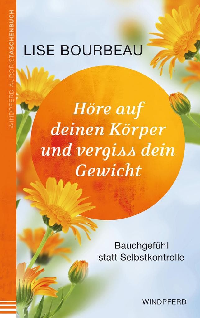 Höre auf deinen Körper und vergiss Dein Gewicht: Bauchgefühl statt Selbstkontrolle