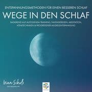 Wege in den Schlaf * Entspannungsmethoden für einen besseren Schlaf * Zuhören / Mitmachen / Einschla