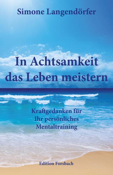 In Achtsamkeit das Leben meistern