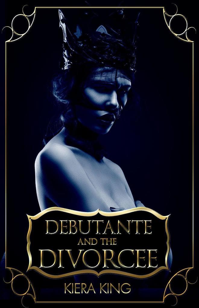 Debutante And The Divorcee (The Queen Collection, #1)
