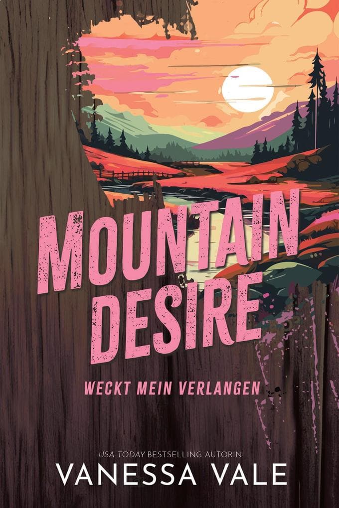 Mountain Desire - weckt mein Verlangen