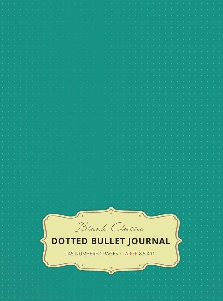 Large 8.5 x 11 Dotted Bullet Journal (Teal #7) Hardcover - 245 Numbered Pages