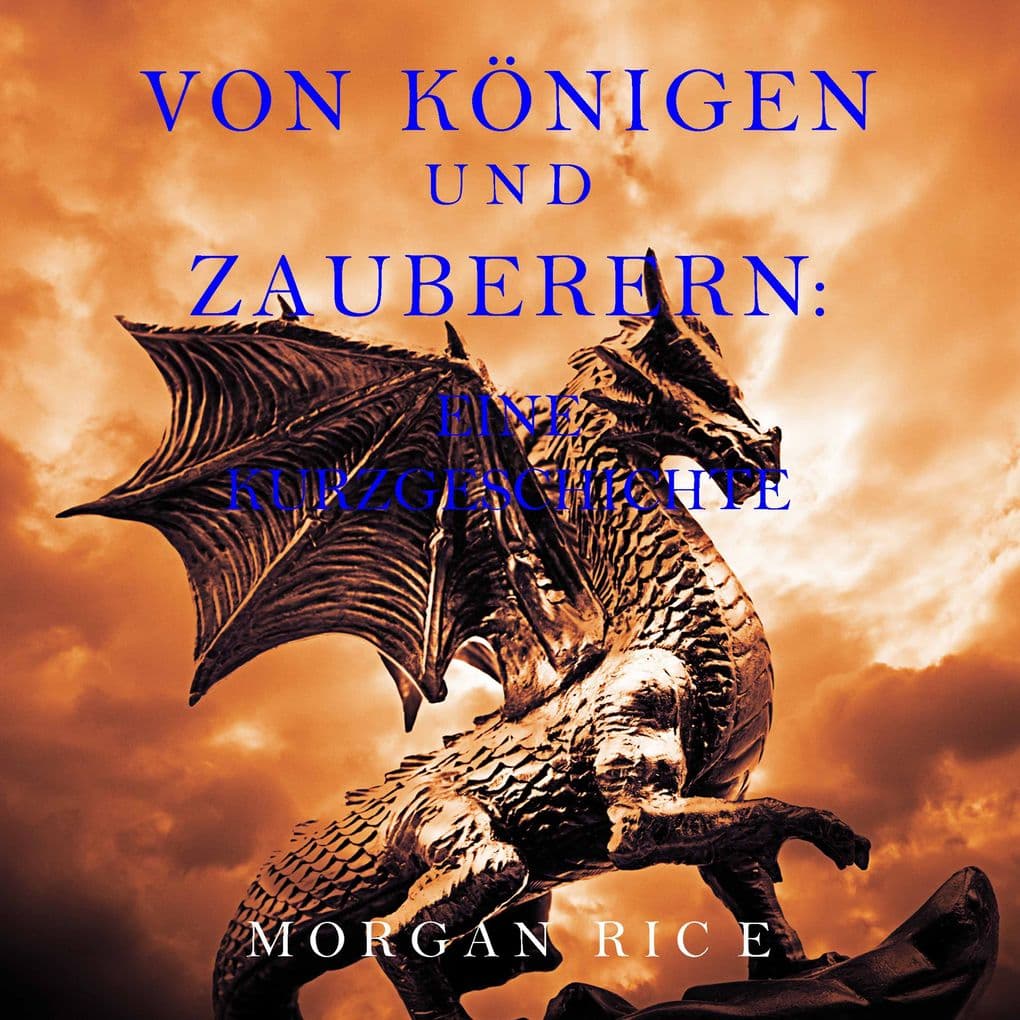 Von Königen und Zauberern: Eine Kurzgeschichte