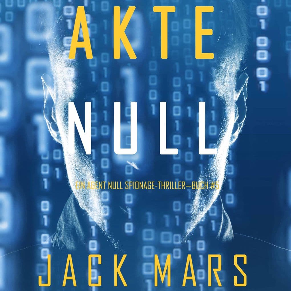 Akte Null (Ein Agent Null Spionage-ThrillerBuch #5)