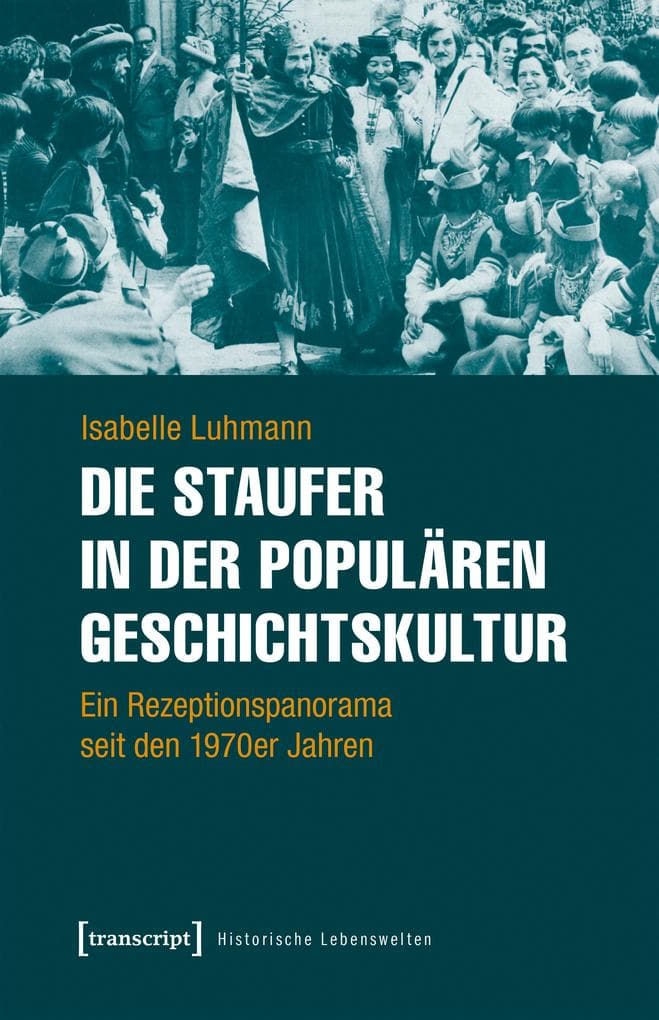 Die Staufer in der populären Geschichtskultur